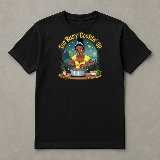 Too Busy Cookin'Up